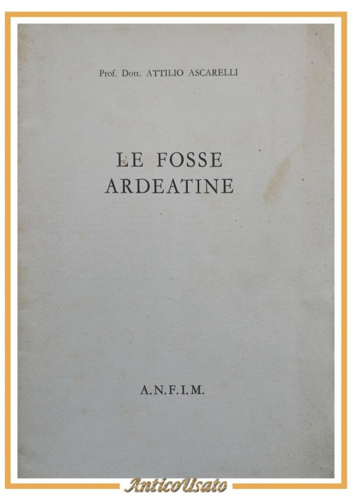 LE FOSSE ARDEATINE di Attilio Ascarelli 1965 ANFIM libro fascismo resistenza